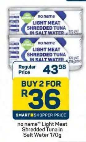 Pick n Pay no name Light Meat Shredded Tuna in Salt Water 170g offer