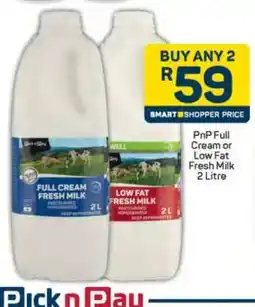 Pick n Pay PnP Full Cream or Low Fat Fresh Milk 2 Litre offer