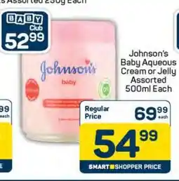 Pick n Pay Johnson's Baby Aqueous Cream or Jelly Assorted 500ml Each offer