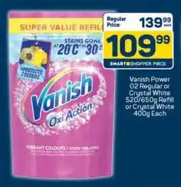Pick n Pay Vanish Power 02 Regular or Crystal White 520/650g Refill or Crystal White 400g Each offer