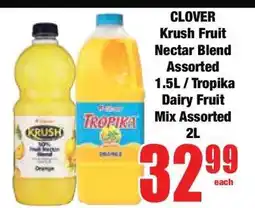 Boxer CLOVER Krush Fruit Nectar Blend Assorted 1.5L / Tropika Dairy Fruit Mix Assorted 2L offer