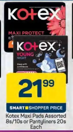 Pick n Pay Kotex Maxi Pads Assorted 8s/10s or Pantyliners 20s Each offer