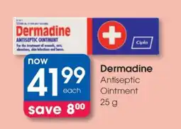 Clicks Dermadine Antiseptic Ointment 25 g offer