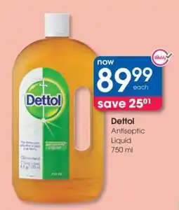 Clicks DETTOL Antiseptic Liquid 750 ml offer