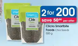 Clicks Clicks Smartbite Foods Chia Seeds 500 g offer