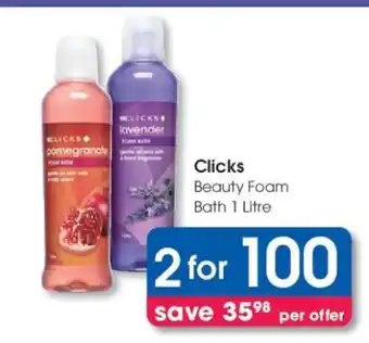 Clicks Clicks Beauty Foam Bath 1 Litre offer