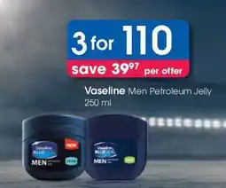 Clicks Vaseline Men Petroleum Jelly 250 ml offer