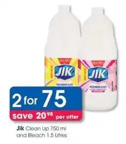 Clicks Jik Clean Up 750 ml and Bleach 1.5 Litres offer