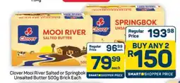 Pick n Pay Clover Mooi River Salted or Springbok Unsalted Butter 500g Brick Each offer