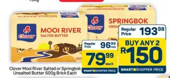 Pick n Pay Clover Mooi River Salted or Springbok Unsalted Butter 500g Brick Each offer