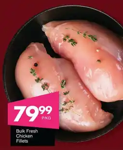 Save Bulk Fresh Chicken Fillets offer