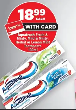 OK Foods Aquafresh Fresh & Minty, Mild & Minty, Herbal or Lemon Mint Toothpaste offer