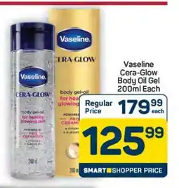 Pick n Pay Vaseline Cera-Glow Body Oil Gel 200ml Each offer