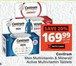 MediRite Centrum Men Multivitamin & Mineral/ Active Multivitamin Tablets offer