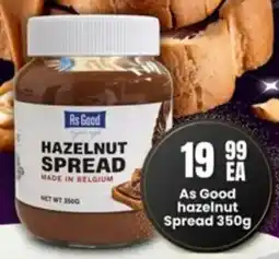 Super Save As Good Hazelnut Spread offer