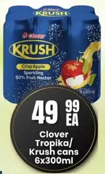 Super Save Clover Tropika/ Krush Cans offer
