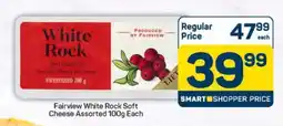 Pick n Pay Fairview White Rock Soft Cheese Assorted 100g Each offer