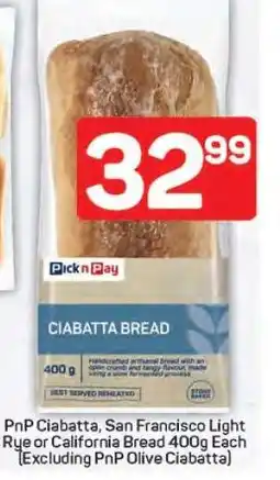 Pick n Pay PnP Ciabatta, San Francisco Light Rye or California Bread 400g Each offer