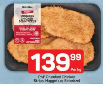 Pick n Pay PnP Crumbed Chicken Strips, Nuggets or Schnitzel offer