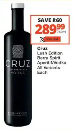 Checkers Liquor Shop Cruz Lush Edition Berry Spirit Aperitif/ Vodka All Variants offer