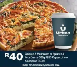 OK urban Chicken & Mushroom or Spinach & Feta Quiche plus Cappuccino or Americano offer