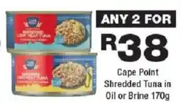 OK urban Cape Point Shredded Tuna in Oil or Brine offer