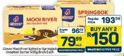 Pick n Pay Clover Mooi River Salted or Springbok Unsalted Butter Brick offer