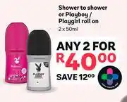 PEP Shower To Shower Or Playboy/Playgirl Roll On-For Any 2 x 50ml offer