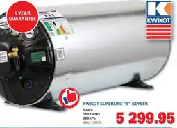 Cashbuild Kwikot superline "B" geyser offer