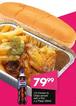 Save 1/2 Chicken & Chips served with a Roll + a Pepsi offer