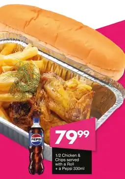 Save Hyper 1/2 Chicken & Chips served with a Roll and a Pepsi offer