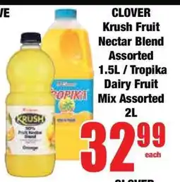 Boxer CLOVER Krush Fruit Nectar Blend Assorted 1.5L / Tropika Dairy Fruit Mix Assorted 2L offer