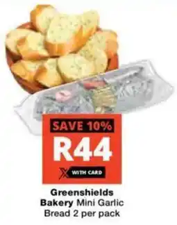 Checkers Greenshields Bakery Mini Garlic Bread offer