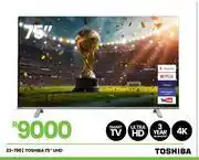 Fair Price Toshiba 75 UHD 4K Smart TV 23-790 offer