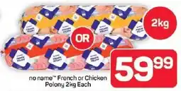 Pick n Pay Hypermarket no name French or Chicken Polony offer