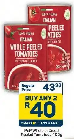 Pick n Pay Hypermarket PnP Whole or Diced Peeled Tomatoes offer
