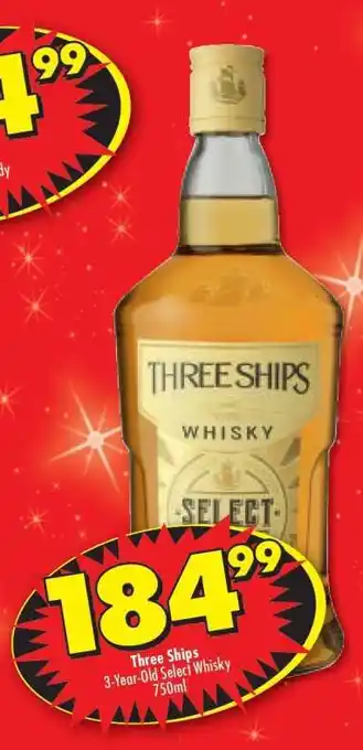 Shoprite THREE SHIPS 3-YEAR-OLD SELECT WHISKY offer