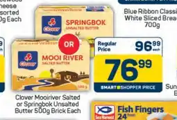 Pick n Pay Clover Mooiriver Salted or Springbok Unsalted Butter 500g Brick Each offer