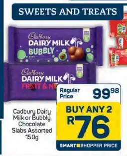 Pick n Pay Cadbury Dairy Milk or Bubbly Chocolate Slabs Assorted 150g offer