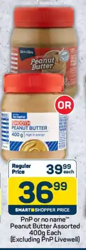 Pick n Pay PnP or no name Peanut Butter Assorted 400g Each offer