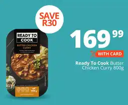 Checkers Ready To Cook Butter Chicken Curry offer