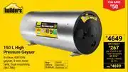 Builders Warehouse Builders 150L High Pressure Geyser 661780 offer