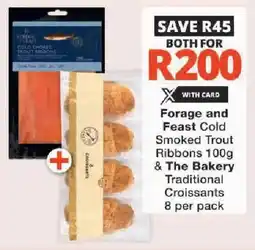 Checkers Forage and Feast Cold Smoked Trout Ribbons & The Bakery Traditional Croissants offer