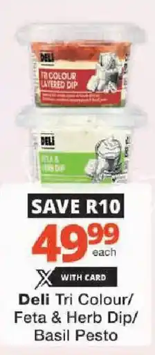 Checkers Deli Tri Colour/ Feta & Herb Dip/ Basil Pesto offer