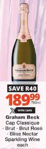 Checkers Graham Beck Cap Classique, Brut, Brut Rosé, Bliss Nectar Sparkling Wine offer