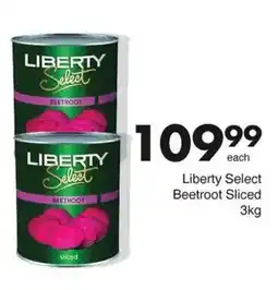 Save Liberty Select Beetroot Sliced offer