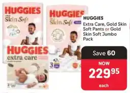 Makro Huggies Extra Care, Gold Skin Soft Pants or Gold Skin Soft Jumbo Pack offer