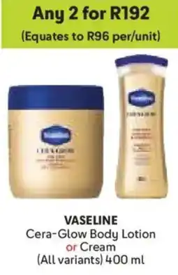 Makro Vaseline Cera-Glow Body Lotion or Cream offer
