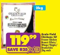 Shoprite Grain Field Chickens IQF Frozen Chicken Breast Fillets/Wings/Thighs/Drumsticks 2kg each offer