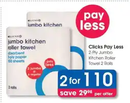 Clicks Clicks Pay Less 2-Ply Jumbo Kitchen Roller Towel 2 Rolls offer